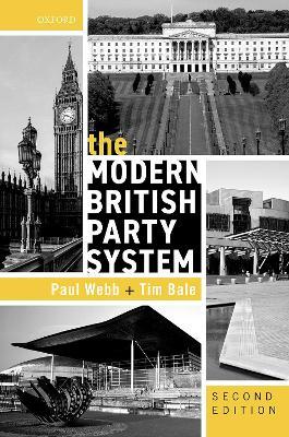 The Modern British Party System - Paul Webb,Tim Bale - cover