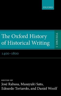 The Oxford History of Historical Writing: Volume 3: 1400--1800 - cover