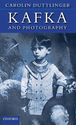 Kafka and Photography - Carolin Duttlinger - cover