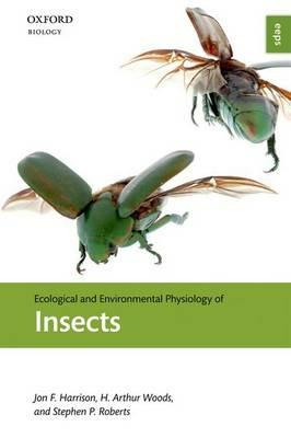 Ecological and Environmental Physiology of Insects - Jon F. Harrison,H. Arthur Woods,Stephen P. Roberts - cover