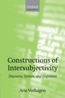 Constructions of Intersubjectivity: Discourse, Syntax, and Cognition - Arie Verhagen - cover