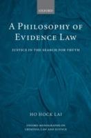 A Philosophy of Evidence Law: Justice in the Search for Truth - H. L. Ho - cover