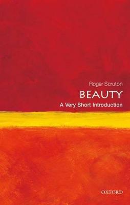 Beauty: A Very Short Introduction - Roger Scruton - cover