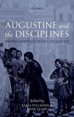 Augustine and the Disciplines: From Cassiciacum to Confessions - cover