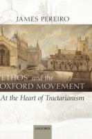 'Ethos' and the Oxford Movement: At the Heart of Tractarianism - James Pereiro - cover