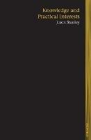 Knowledge and Practical Interests - Jason Stanley - cover