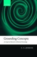 Grounding Concepts: An Empirical Basis for Arithmetical Knowledge - C. S. Jenkins - cover