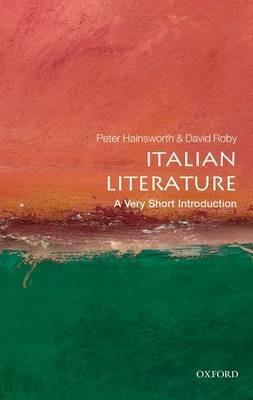 Italian Literature: A Very Short Introduction - Peter Hainsworth,David Robey - cover