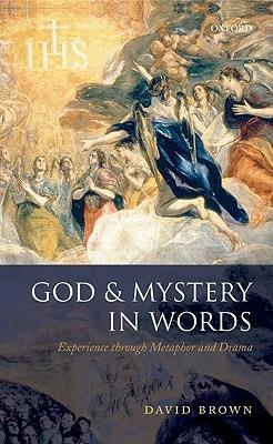 God and Mystery in Words: Experience through Metaphor and Drama - David Brown - cover