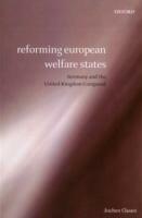 Reforming European Welfare States: Germany and the United Kingdom Compared - Jochen Clasen - cover