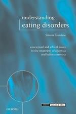 Understanding Eating Disorders: Conceptual and Ethical Issues in the Treatment of Anorexia and Bulimia Nervosa