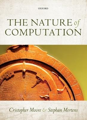 The Nature of Computation - Cristopher Moore,Stephan Mertens - cover