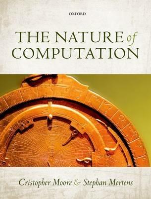 The Nature of Computation - Cristopher Moore,Stephan Mertens - cover