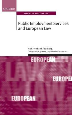 Public Employment Services and European Law - Mark Freedland FBA,Paul Craig QC FBA,Catherine Jacqueson - cover