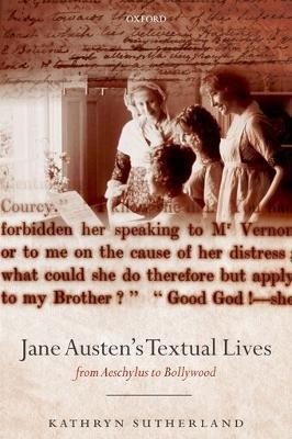 Jane Austen's Textual Lives:: From Aeschylus to Bollywood - Sutherland - cover