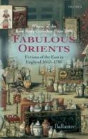 Fabulous Orients: Fictions of the East in England 1662-1785 - Ros Ballaster - cover