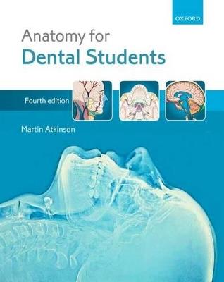 Anatomy for Dental Students - Martin E. Atkinson - cover
