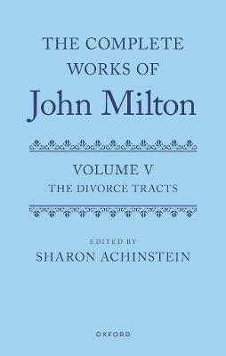 The Complete Works of John Milton: Volume V: Divorce Tracts - cover