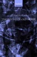 The Syntax of Old Norse: With a survey of the inflectional morphology and a complete bibliography - Jan Terje Faarlund - cover
