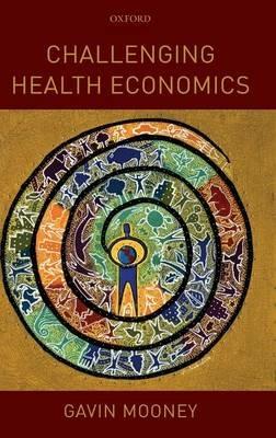 Challenging Health Economics - Gavin Mooney - cover