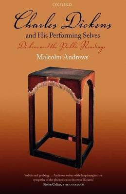 Charles Dickens and His Performing Selves: Dickens and the Public Readings - Andrews - cover