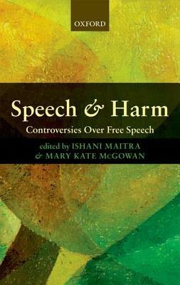 Speech and Harm: Controversies Over Free Speech - cover