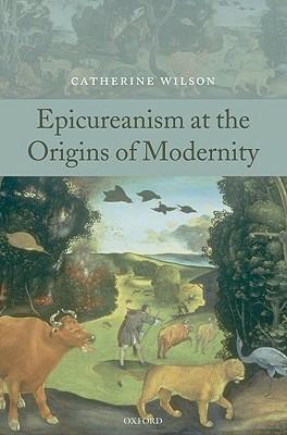 Epicureanism at the Origins of Modernity - Catherine Wilson - cover