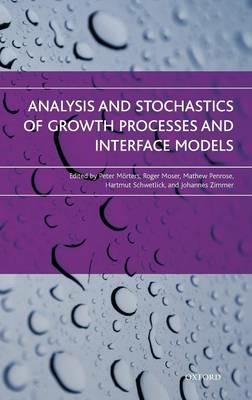 Analysis and Stochastics of Growth Processes and Interface Models - cover