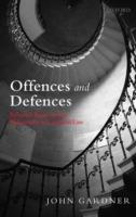 Offences and Defences: Selected Essays in the Philosophy of Criminal Law - John Gardner - cover