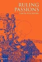 Ruling Passions: A Theory of Practical Reasoning - Simon Blackburn - cover