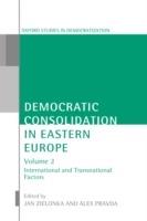 Democratic Consolidation in Eastern Europe: Volume 2: International and Transnational Factors - cover