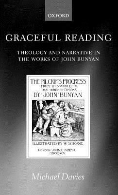Graceful Reading: Theology and Narrative in the Works of John Bunyan - Michael Davies - cover