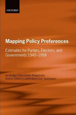 Mapping Policy Preferences: Estimates for Parties, Electors, and Governments 1945-1998 - Ian Budge,Hans-Dieter Klingemann - cover