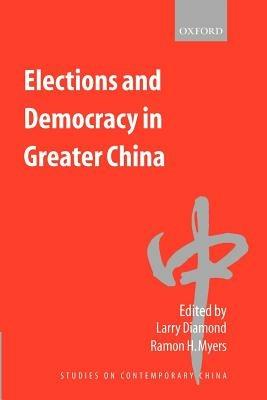 Elections and Democracy in Greater China - cover