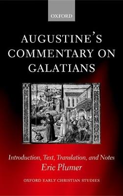 Augustine's Commentary on Galatians: Introduction, Text, Translation, and Notes - Eric Plumer - cover