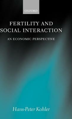 Fertility and Social Interaction: An Economic Perspective - Hans-Peter Kohler - cover