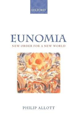 Eunomia: New Order for a New World - Philip Allott - cover