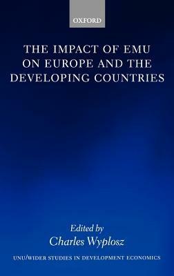 The Impact of EMU on Europe and the Developing Countries - cover