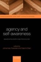 Agency and Self-Awareness: Issues in Philosophy and Psychology - cover