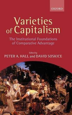 Varieties of Capitalism: The Institutional Foundations of Comparative Advantage - cover