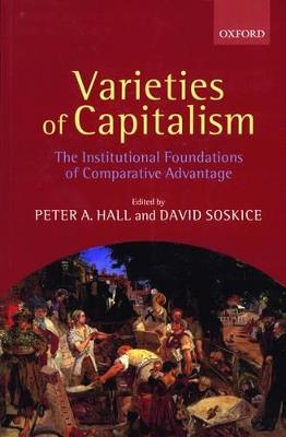 Varieties of Capitalism: The Institutional Foundations of Comparative Advantage - cover
