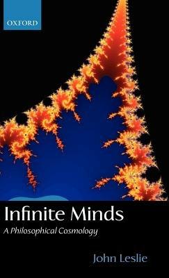 Infinite Minds: A Philosophical Cosmology - John Leslie - cover