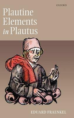 Plautine Elements in Plautus - Eduard Fraenkel - cover
