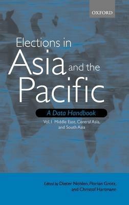 Elections in Asia and the Pacific: A Data Handbook: Volume I: Middle East, Central Asia, and South Asia - cover