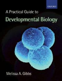 A Practical Guide to Developmental Biology - Melissa Ann Gibbs - cover
