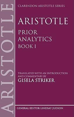 Aristotle's Prior Analytics book I: Translated with an introduction and commentary - Gisela Striker - cover
