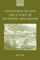 Antiochos III and the Cities of Western Asia Minor - John Ma - cover