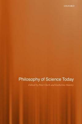 Philosophy of Science Today - cover