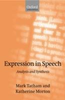 Expression in Speech: Analysis and Synthesis - Mark Tatham,Katherine Morton - cover