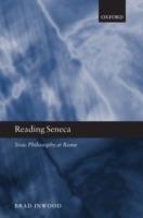 Reading Seneca: Stoic Philosophy at Rome - Brad Inwood - cover